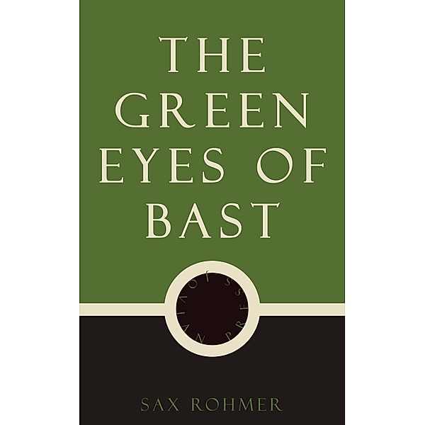 The Green Eyes of Bast, Sax Rohmer