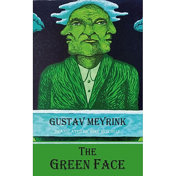 The Green Face / Dedalus European Classics Bd.0, Gustav Meyrink, Mike Mitchell, Franz Rottensteiner