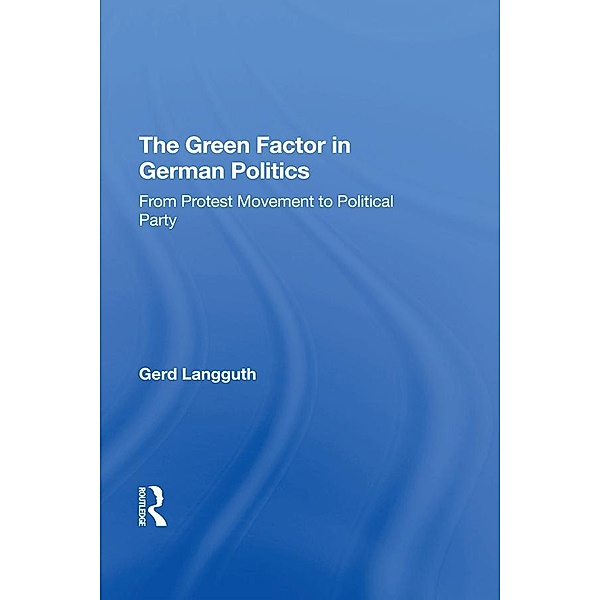 The Green Factor In German Politics, Gerd Langguth