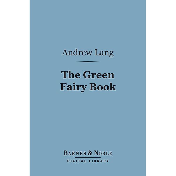 The Green Fairy Book (Barnes & Noble Digital Library) / Barnes & Noble, Andrew Lang