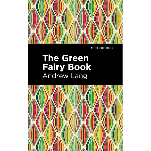 The Green Fairy Book / Mint Editions (The Children's Library), Andrew Lang