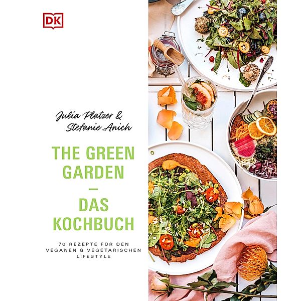 The Green Garden - Das Kochbuch, Julia Platzer, Stefanie Anich