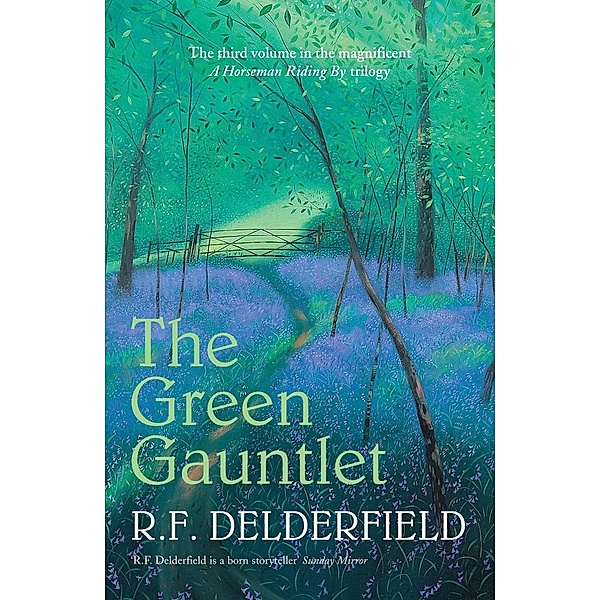 The Green Gauntlet / A Horseman Riding By, R. F. Delderfield
