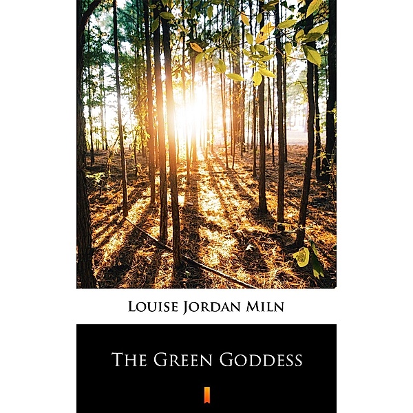 The Green Goddess, Louise Jordan Miln