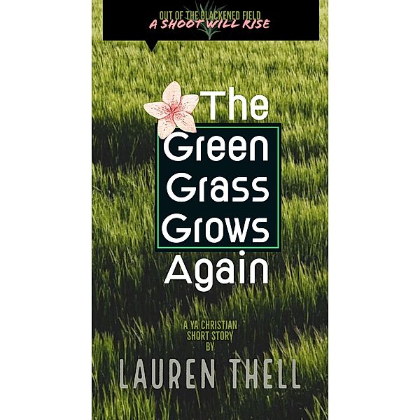 The Green Grass Grows Again, Lauren Thell