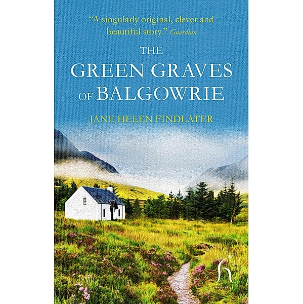 The Green Graves of Balgowrie, Jane Helen Findlater