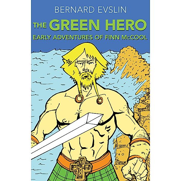 The Green Hero, Bernard Evslin