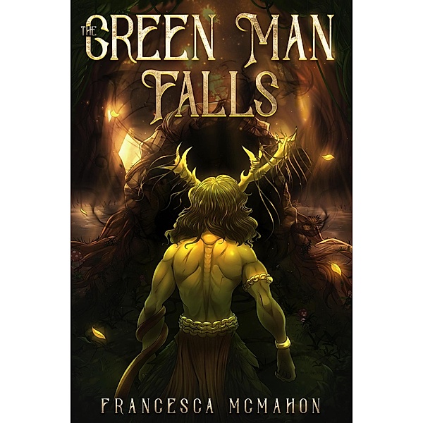 The Green Man Falls (Tales of Tuath Dé, #1) / Tales of Tuath Dé, Francesca McMahon