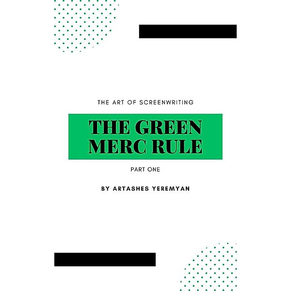 The Green Merc Rule: Part One / The Green Merc Rule, Artashes Yeremyan