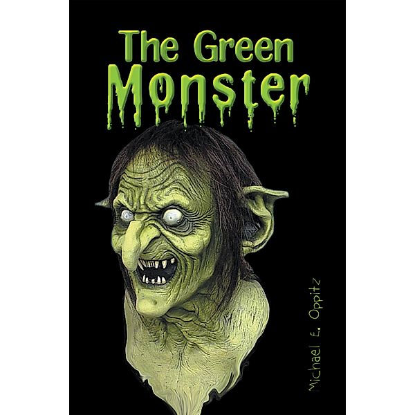 The Green Monster, Michael E. Oppitz