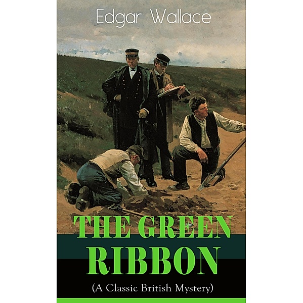 The Green Ribbon (A Classic British Mystery), Edgar Wallace