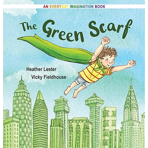 The Green Scarf (Everyday Imagination, #1) / Everyday Imagination, Heather Lester