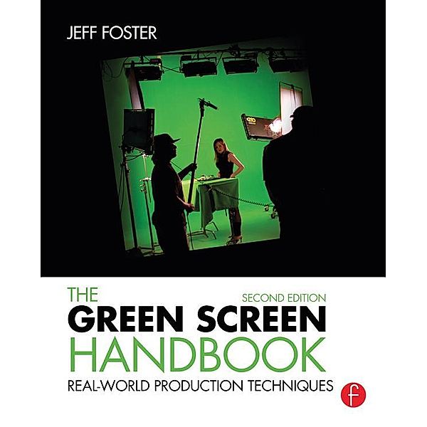 The Green Screen Handbook, Jeff Foster