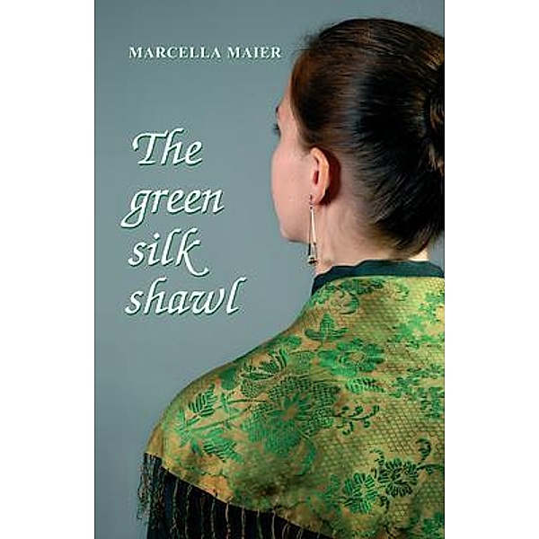 The green silk shawl, Marcella Maier