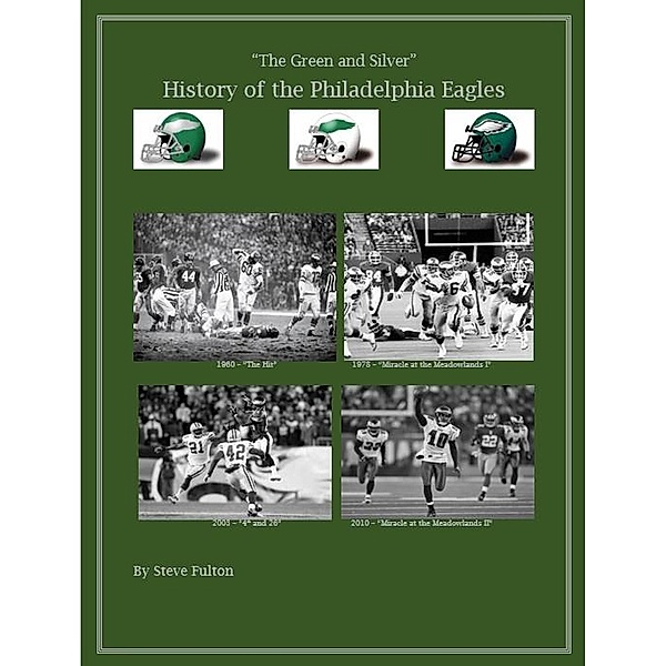 The Green & Silver! History of the Philadelphia Eagles, Steve Fulton