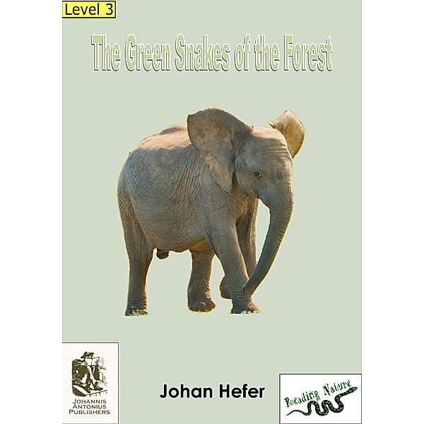 The green snakes of the forest (Reading Nature) / Reading Nature, Johan Hefer