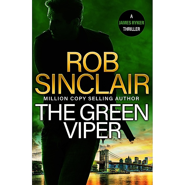 The Green Viper / The James Ryker Series Bd.4, Rob Sinclair