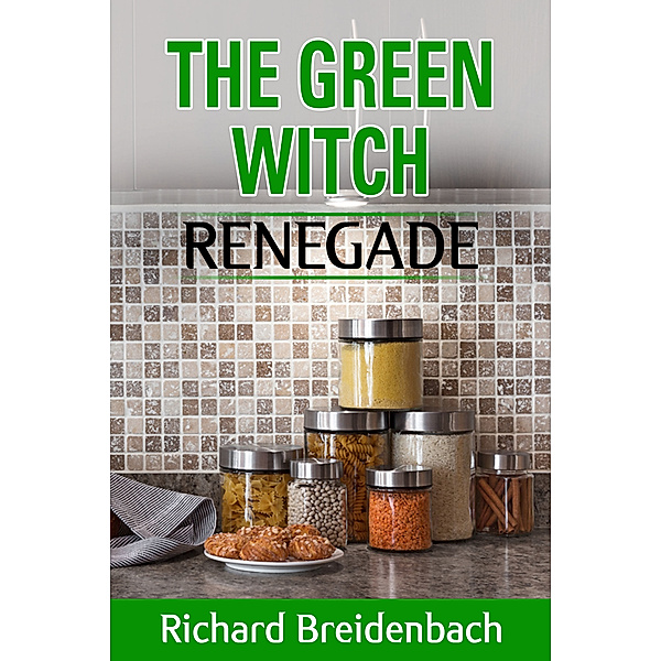 The Green Witch: Renegade, Richard Breidenbach