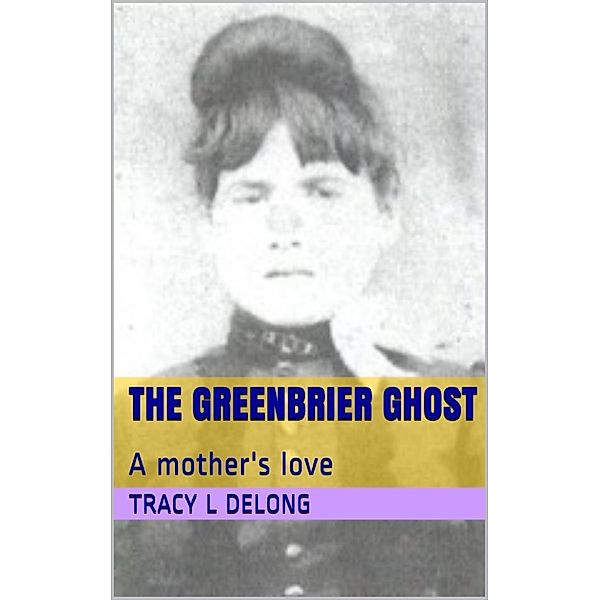 The Greenbrier Ghost, Tracy Lynn Delong