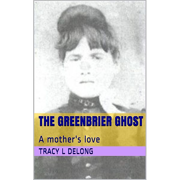 The Greenbrier Ghost, Tracy Delong