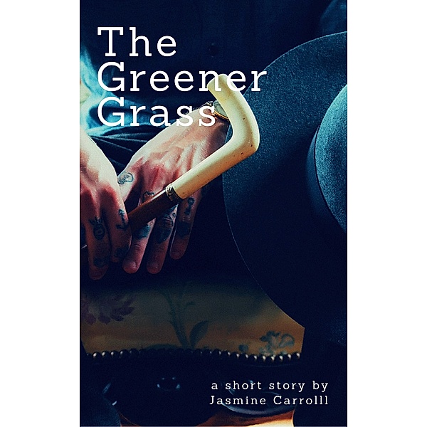 The Greener Grass, Jasmine Carroll