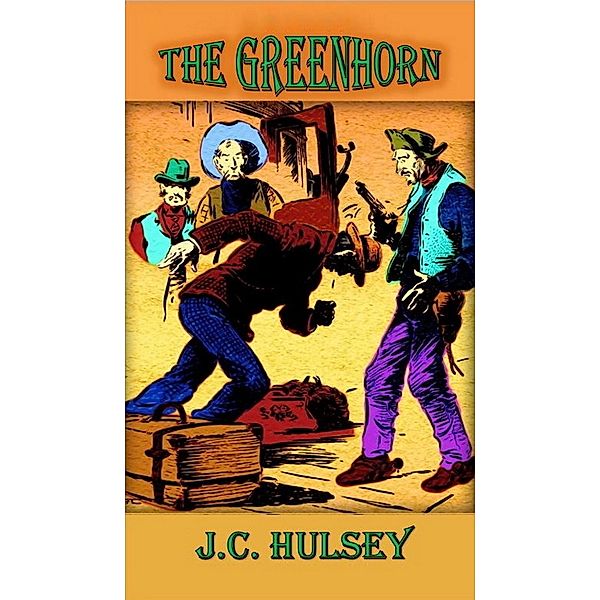 The Greenhorn, J. C. Hulsey