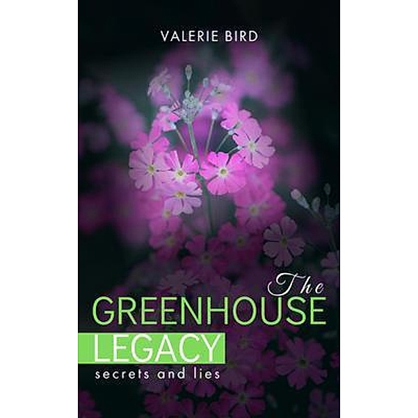 The Greenhouse Legacy, Valerie Bird