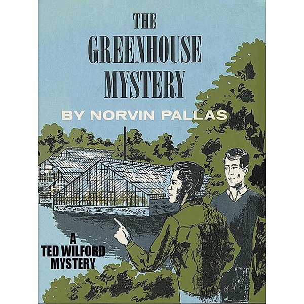 The Greenhouse Mystery / Wildside Press, Norvin Pallas