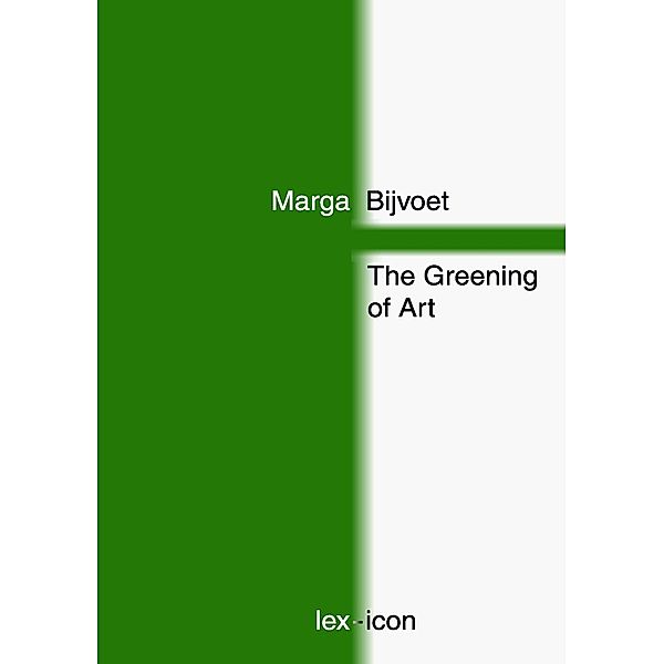 The Greening of Art, Marga Bijvoet