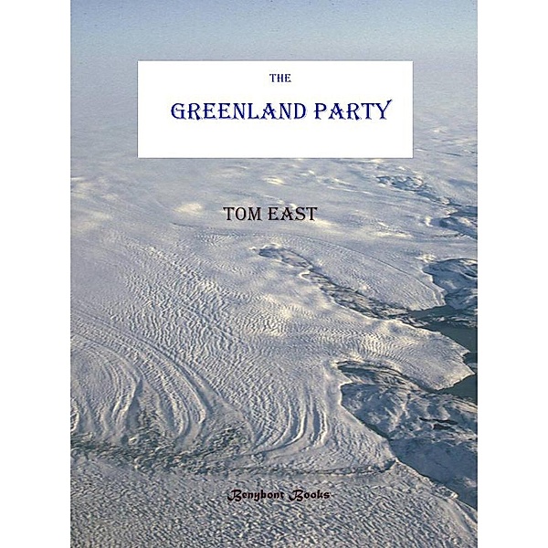 The Greenland Party, Tom East