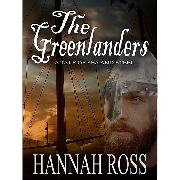 The Greenlanders - A Tale of Sea and Steel, Hannah Ross