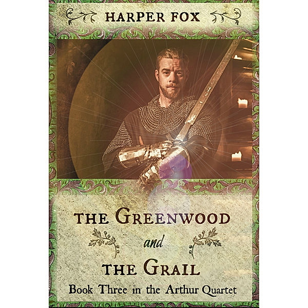 The Greenwood And The Grail, Harper Fox