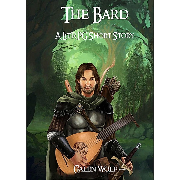 The Greenwood: The Bard (The Greenwood, #4), Galen Wolf