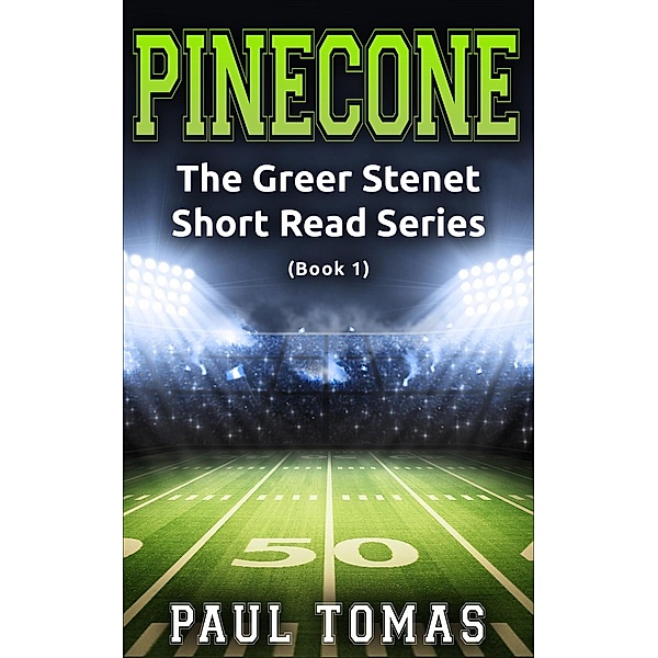 The Greer Stenet Sports Series: Pinecone (The Greer Stenet Sports Series, #1), Paul Tomas