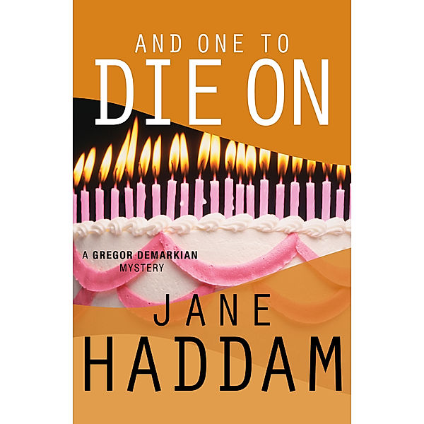 The Gregor Demarkian Mysteries: And One to Die On, Jane Haddam