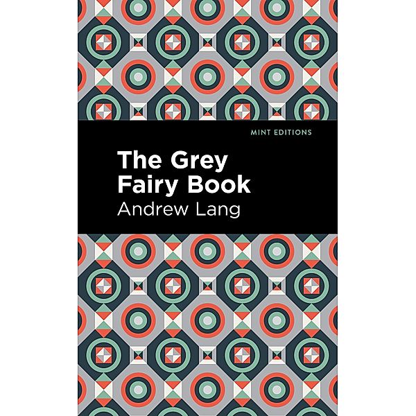 The Grey Fairy Book / Mint Editions (The Children's Library), Andrew Lang
