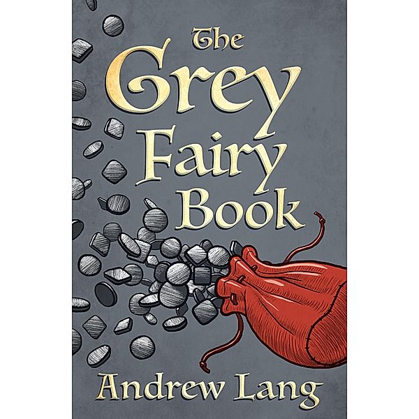 The Grey Fairy Book / The Fairy Books of Many Colors, Andrew Lang