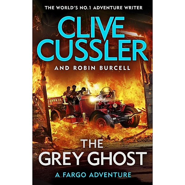 The Grey Ghost / Fargo Adventures Bd.10, Clive Cussler, Robin Burcell