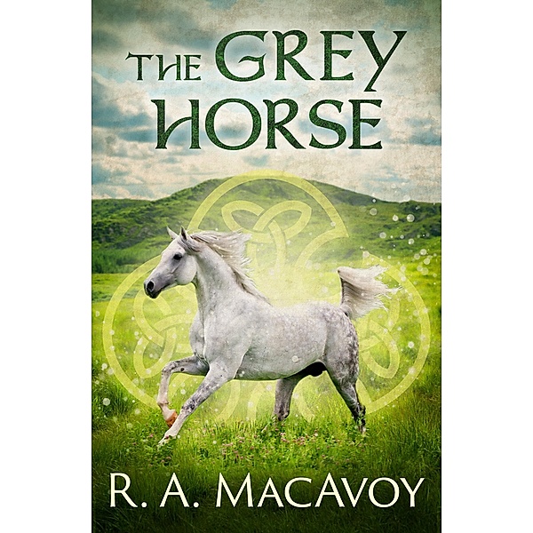 The Grey Horse, R. A. MacAvoy