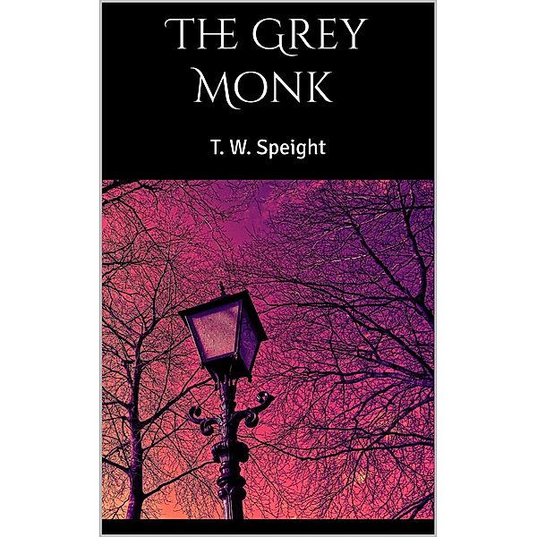 The Grey Monk, T. W. Speight