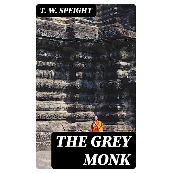 The Grey Monk, T. W. Speight