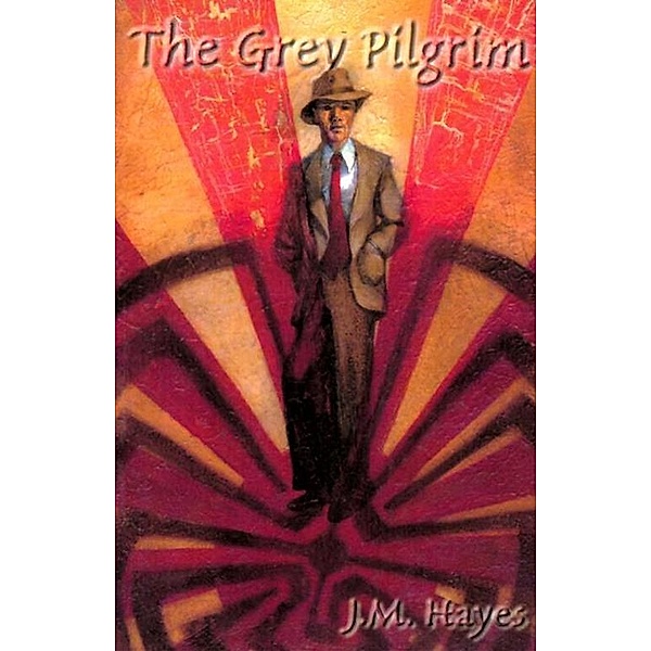 The Grey Pilgrim, J M Hayes
