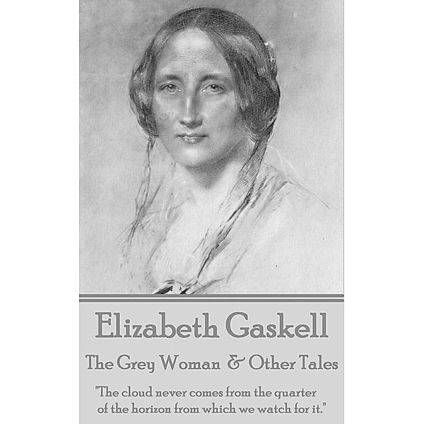 The Grey Woman  & Other Tales, Elizabeth Gaskell