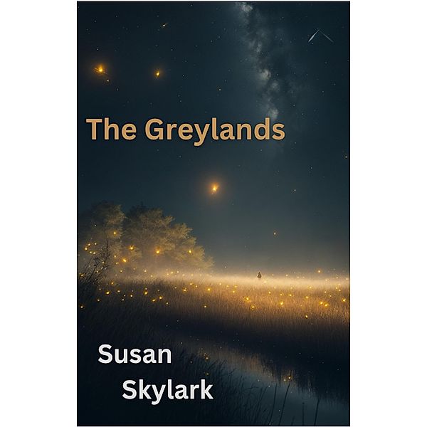 The Greylands: The Complete Series / The Greylands, Susan Skylark