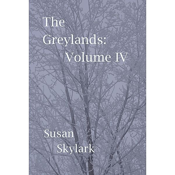 The Greylands: The Greylands: Volume IV, Susan Skylark