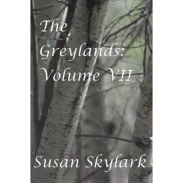 The Greylands: The Greylands: Volume VII, Susan Skylark