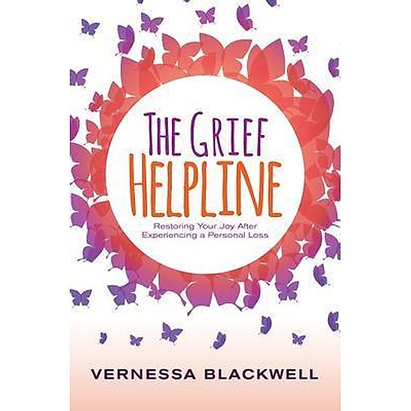 The Grief Helpline / Purposely Created Publishing Group, Vernessa Blackwell