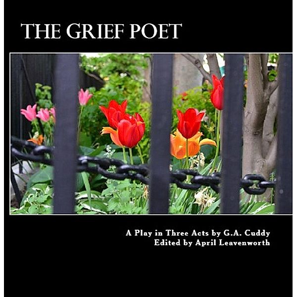 The Grief Poet, G. A. Cuddy
