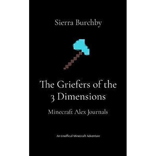 The Griefers of the 3 Dimensions, Sierra Burchby