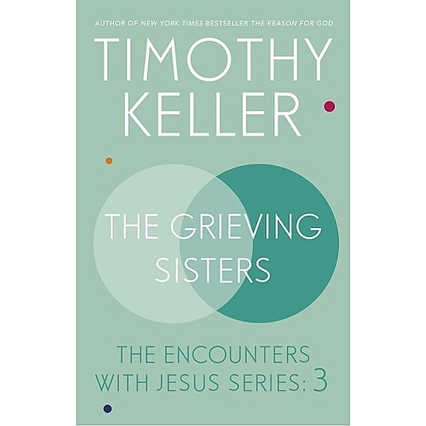 The Grieving Sisters, Timothy Keller